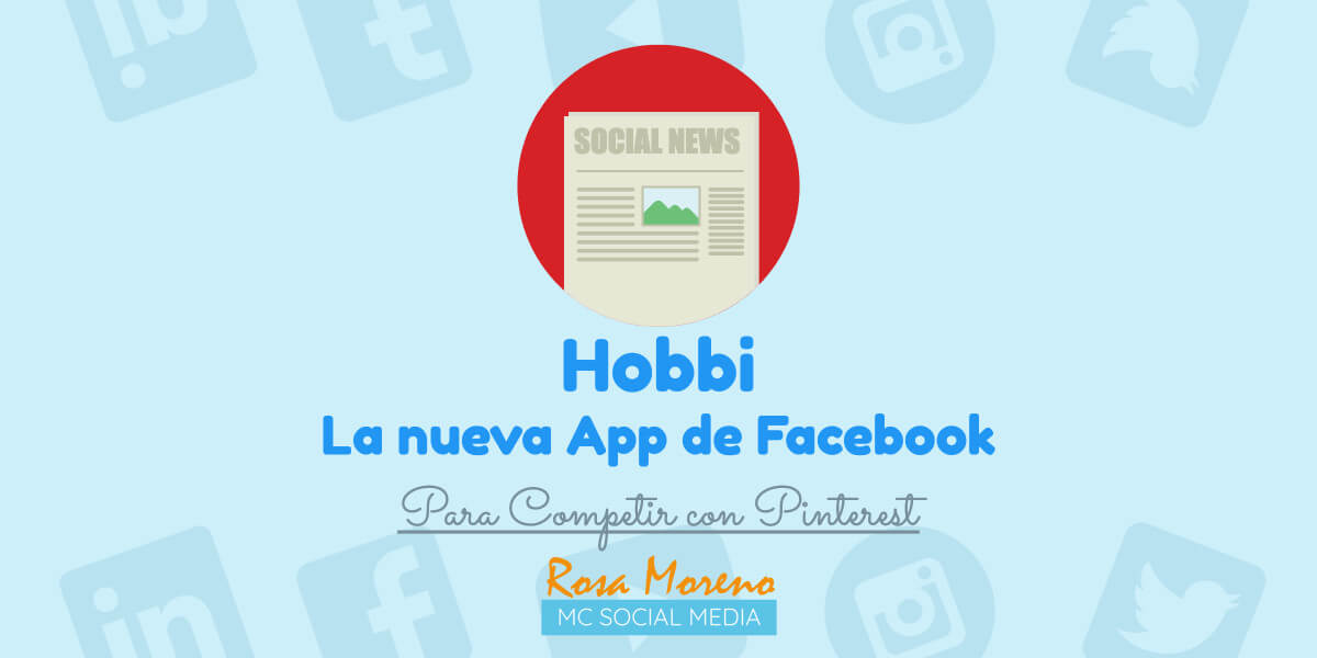 hobbi nueva app facebook para competir con pinterest todas caracteristicas nueva red social hobbi