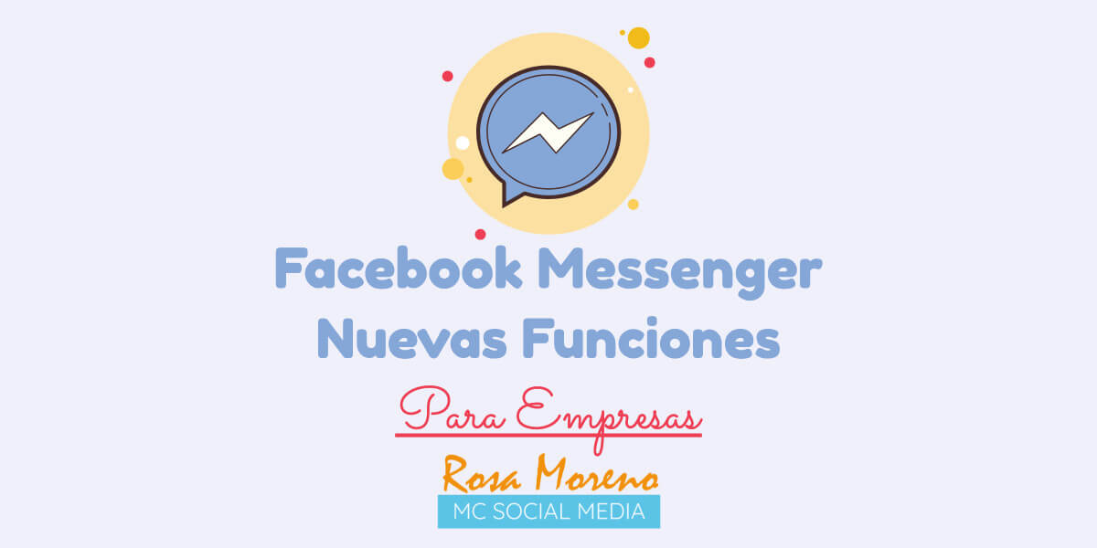 nuevas funciones facebook messenger empresas descubre todas novedades facebook messenger
