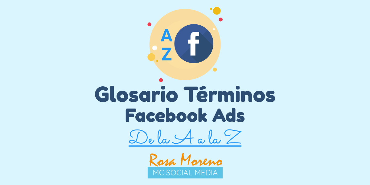 glosario terminos publicidad Facebook Instagram consulta cualquier termino publicitario de facebook ads instagram ads todos de la a a la z