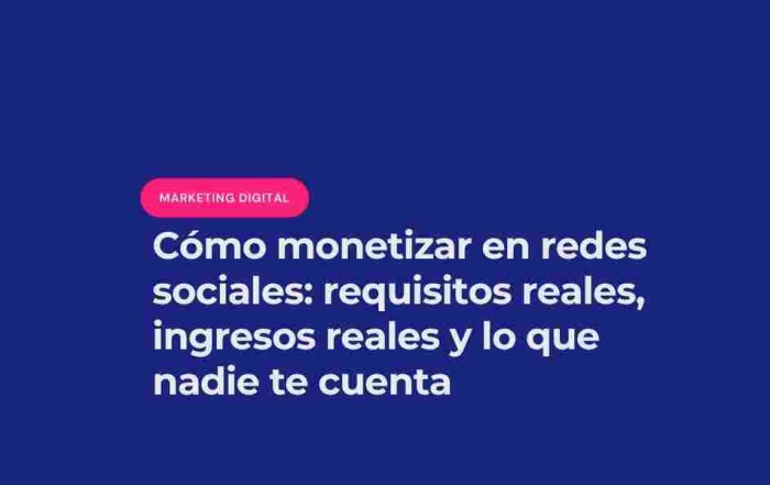 Cómo monetizar en redes sociales en 2026: requisitos reales, ingresos reales y lo que nadie te cuenta